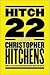 Hitch-22 by Christopher Hitchens Hitch-22 by Christopher Hitchens