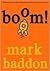 Boom! by Mark Haddon