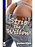 Strip The Willow