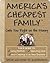 America's Cheapest Family Gets You Right on the Money: Your Guide to Living Better, Spending Less, and Cashing in on Your Dreams