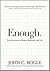 Enough: True Measures of Money, Business, and Life