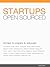 Startups Open Sourced