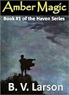 Amber Magic by B.V. Larson