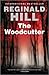 The Woodcutter by Reginald Hill The Woodcutter by Reginald Hill