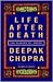 Life After Death by Deepak Chopra Life After Death by Deepak Chopra