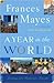 A Year in the World by Frances Mayes