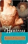 The Huntress by Susan Carroll The Huntress by Susan Carroll