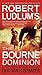 The Bourne Dominion by Eric Van Lustbader The Bourne Dominion by Eric Van Lustbader