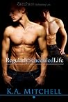 Regularly Scheduled Life by K.A. Mitchell