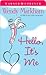 Hello, It's Me by Wendy Markham