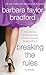 Breaking the Rules by Barbara Taylor Bradford