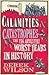 Calamities and Catastrophes: The Ten Absolutely Worst Years in History