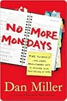 Book cover for No More Dreaded Mondays: Ignite Your Passion - and Other Revolutionary Ways to Discover Your True Callingat Work