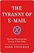 The Tyranny of E-mail: The Four-Thousand-Year Journey to Your Inbox
