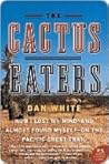 The Cactus Eaters: How I Lost My Mind—and Almost Found Myself—on the Pacific Crest Trail – A Wickedly Funny and Harrowing Memoir of a Couple's Wilderness Adventure Book cover for The Cactus Eaters: How I Lost My Mind—and Almost Found Myself—on the Pacific Crest Trail – A Wickedly Funny and Harrowing Memoir of a Couple's Wilderness Adventure
