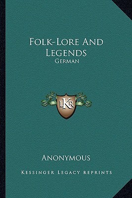 Folk-lore and Legends: German (Kindle Edition)