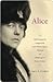 Alice by Stacy A. Cordery Alice by Stacy A. Cordery