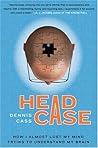 Head Case: How I ...