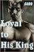 Loyal to His King