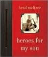 Heroes for My Son...