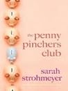 The Penny Pinchers Club by Sarah Strohmeyer The Penny Pinchers Club by Sarah Strohmeyer