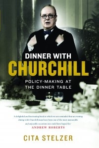 Dinner with Churchill: Policy-Making at the Dinner Table