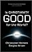 Is Christianity Good for the World?