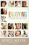 Book cover for Enjoying Where You Are on the Way to Where You Are Going: Learning How to Live a Joyful Spirit-Led Life