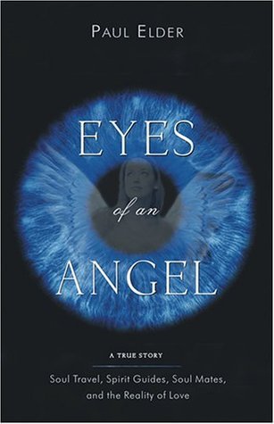 ebook download Eyes Of An Angel: Soul Travel, Spirit Guides, Soul Mates, And The Reality Of Love