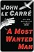 A Most Wanted Man by John Le Carré A Most Wanted Man by John Le Carré