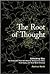 The Root of Thought by Andrew Koob