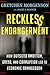 Reckless Endangerment: How Outsized Ambition, Greed, and Corruption Led to Economic Armageddon