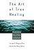 The Art of True Healing by Israel Regardie