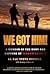 We Got Him! A Memoir of the Hunt and Capture of Saddam Hussein by Steve Russell