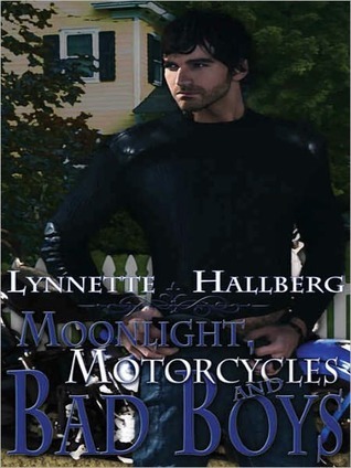 Moonlight, Motorcycles and Bad Boys (Kindle Edition)