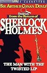 Sherlock Holmes - The Man with the Twisted Lip by Arthur Conan Doyle