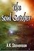 The Soul Catcher by A.K. Stevenson