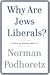 Why Are Jews Liberals?