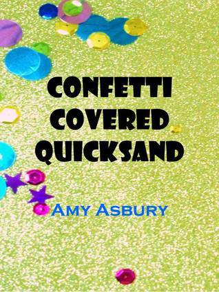 Confetti Covered Quicksand (Kindle Edition)