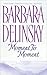 Moment to Moment by Barbara Delinsky