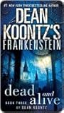 Dead and Alive (Dean Koontz's Frankenstein, #3) Book cover for Dead and Alive (Dean Koontz's Frankenstein, #3)