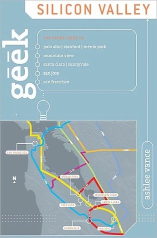 Geek Silicon Valley: The Inside Guide to Palo Alto, Stanford, Menlo Park, Mountain View, Santa Clara, Sunnyvale, San Jose, San Francisco (Kindle Edition)