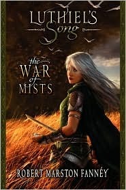 The War Of Mists Luthiel S Song 2 By Robert Fanney