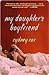 My Daughter's Boyfriend by Cydney Rax