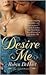 Desire Me (The Legend Hunters, #2)