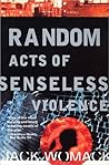 Random Acts of Senseless Violence by Jack Womack