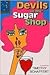 Devils in the Sugar Shop
