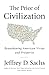 The Price Of Civilization: Reawakening American Virtue And Prosperity