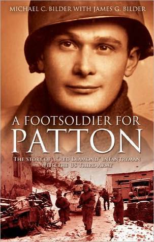A Footsoldier for Patton: The Story of a "Red Diamond" Infantryman with the U.S. Third Army (Kindle Edition)