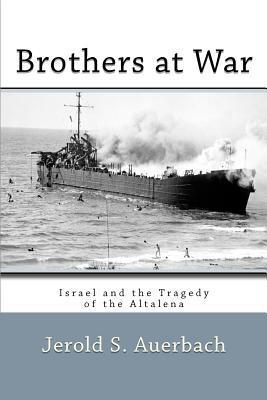 Brothers at War: Israel and the Tragedy of the Altalena (Kindle Edition)